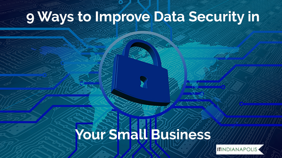 9 Ways to Improve Data Security in Your Small Business