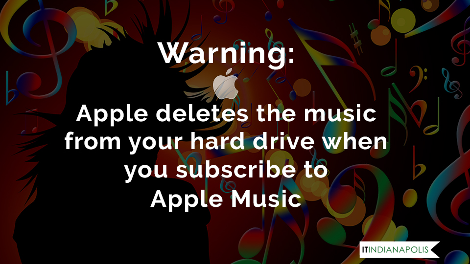 Warning: Apple deletes the music from your hard drive when you subscribe to Apple Music