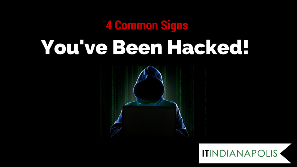 Four Common Signs That You’ve Been Hacked