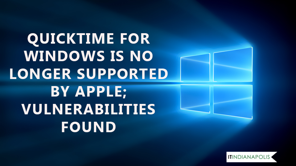 QuickTime for Windows is no Longer Supported by Apple; Vulnerabilities Found